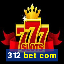 312 bet com